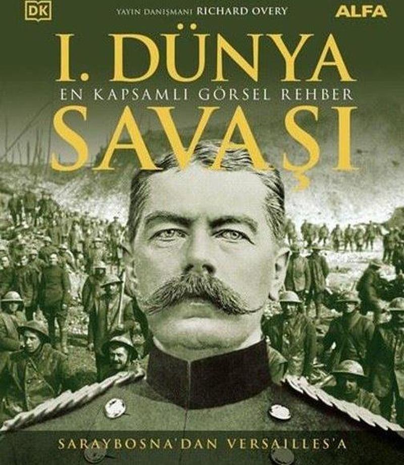 1.Dünya Savaşı - En Kapsamlı Görsel Rehber - Saraybosna'dan Versailles'a