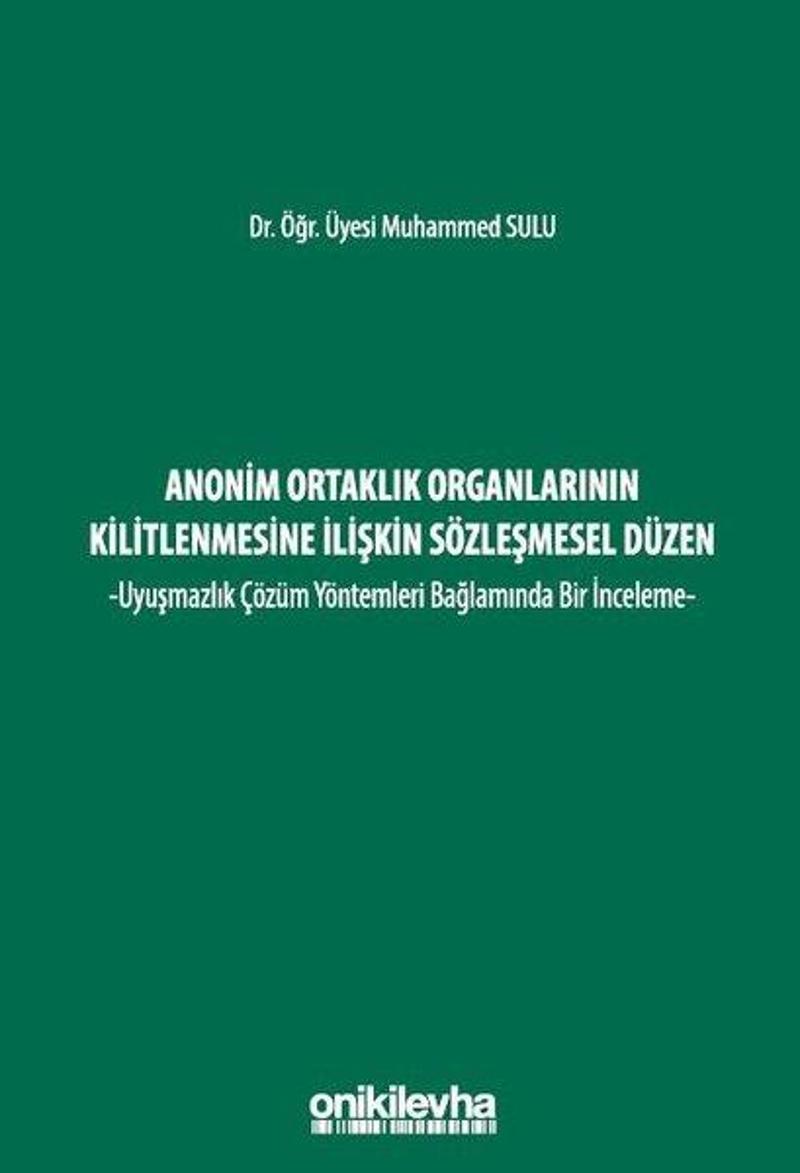 Anonim Ortaklık Organlarının Kilitlenmesine İlişkin Sözleşmesel Düzen - Uyuşmazlık Çözüm Yöntemleri