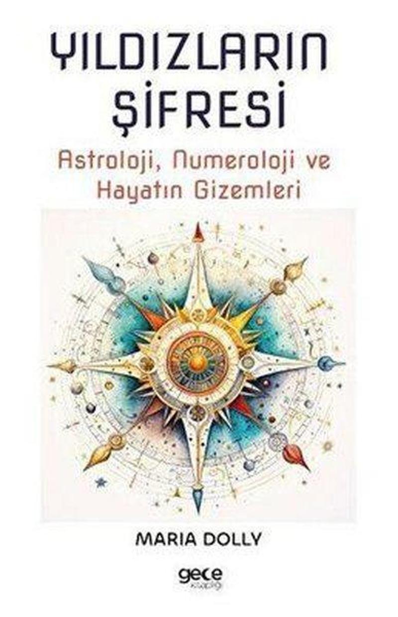 Yıldızların Şifresi: Astroloji Numeroloji ve Hayatın Gizemleri