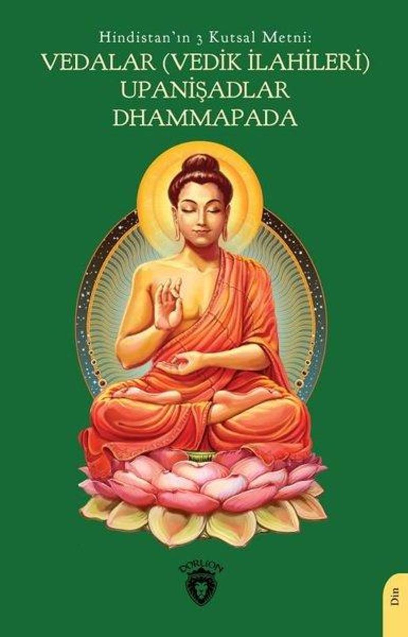 Hindistan'ın 3 Kutsal Metni: Vedalar(Vedik İlahileri) Upanişadlar Dhammapada