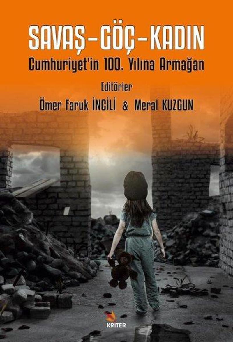 Savaş - Göç - Kadın - Cumhuriyet'in 100. Yılına Armağan