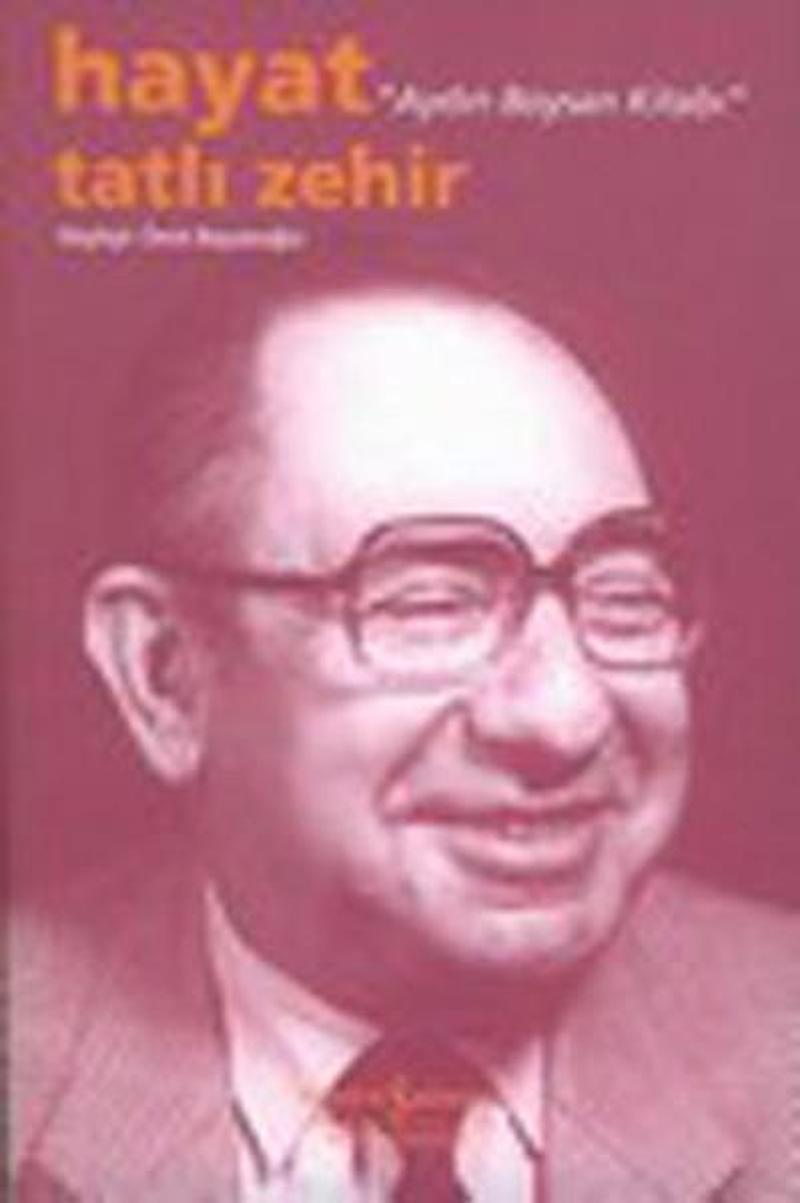 Hayat Tatlı Zehir - Aydın Boysan Kitabı