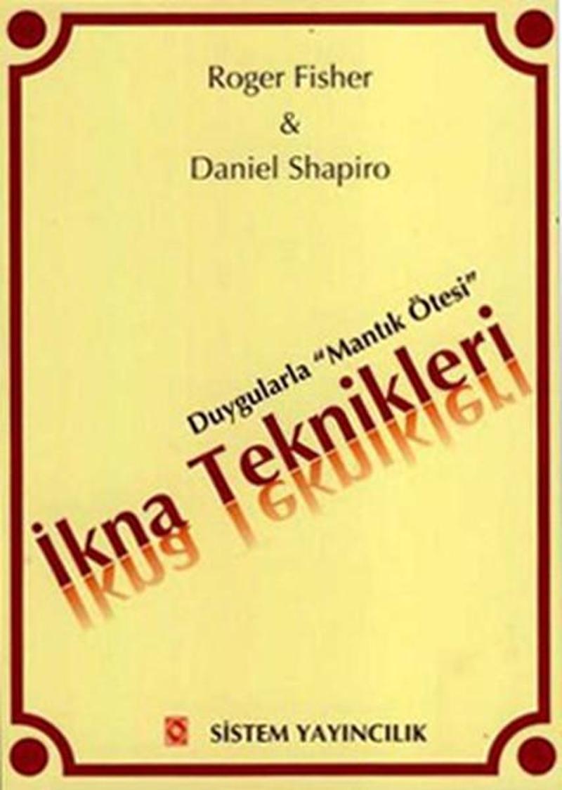 İkna Teknikleri - Duygularla Mantık Ötesi