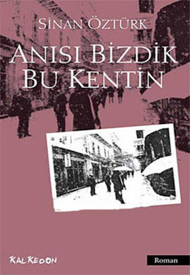 Anısı Bizdik Bu Kentin