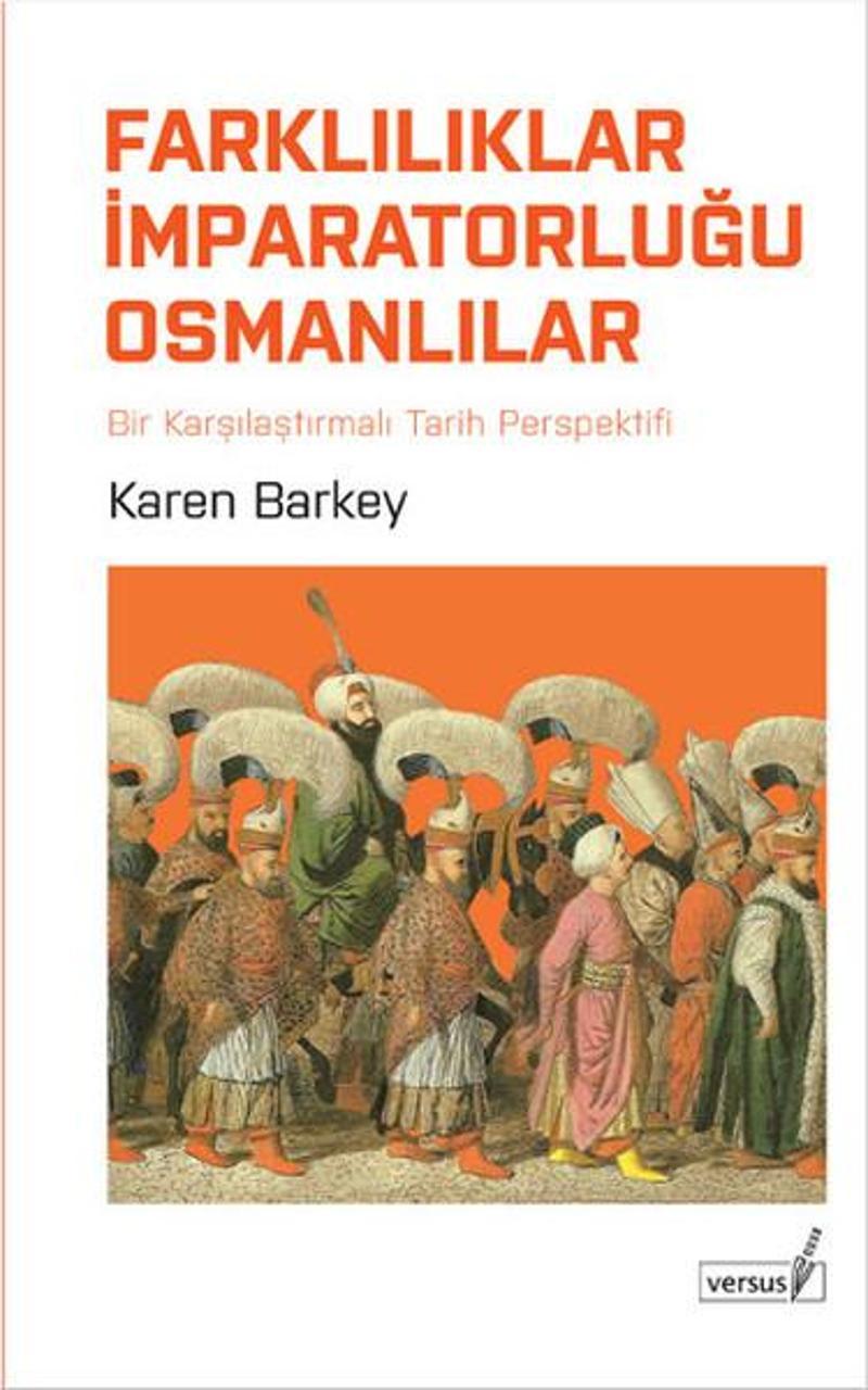 Farklılıklar İmparatorluğu - Karşılarştırmalı Tarih Perspektifinden Osmanlılar