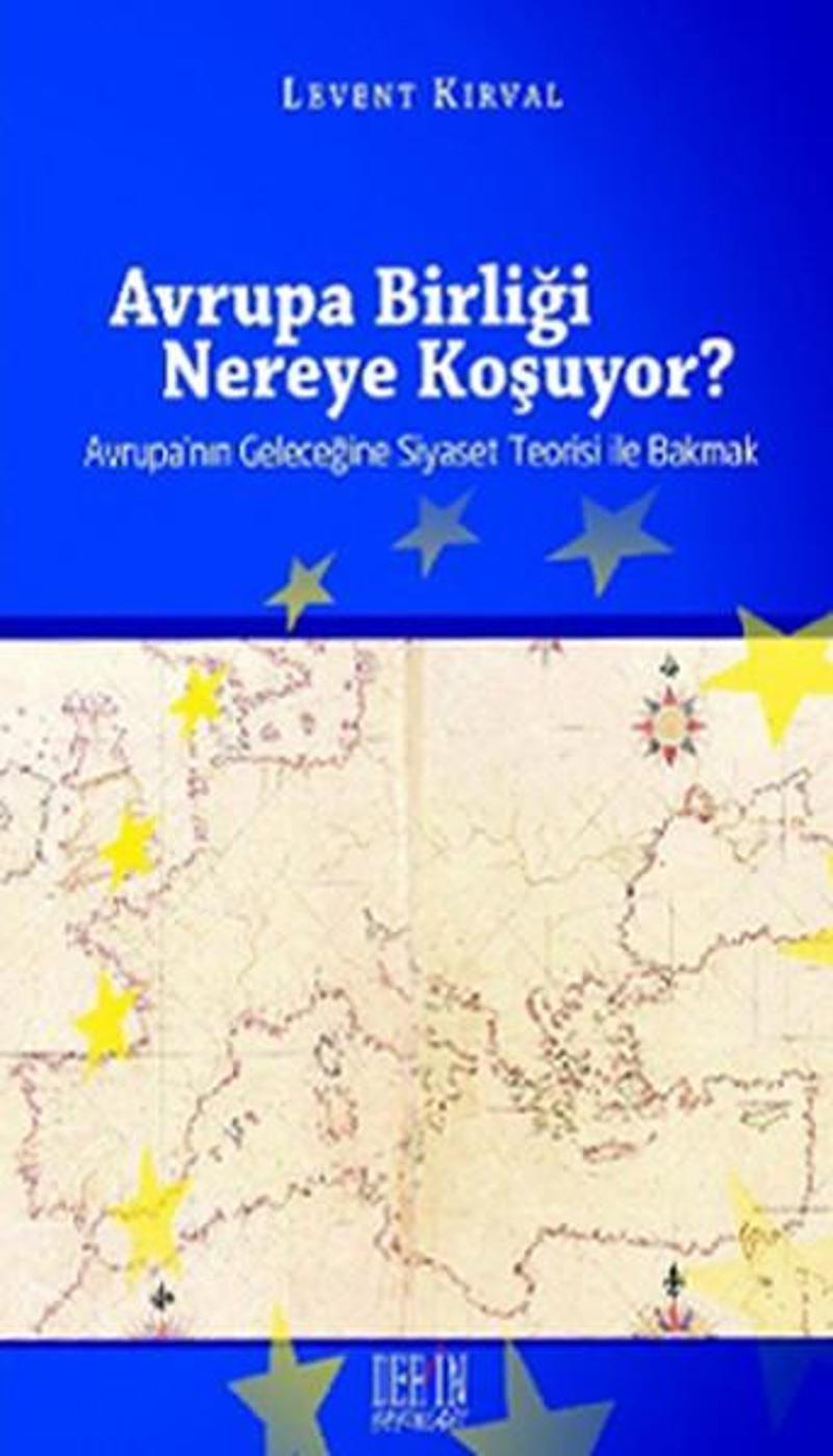 Avrupa Birliği Nereye Koşuyor?