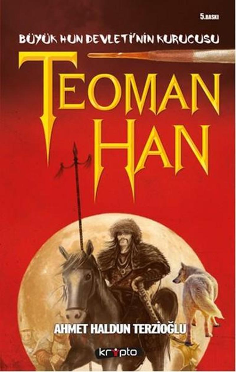 Büyük Hun Devleti'nin Kurucusu - Teoman Han