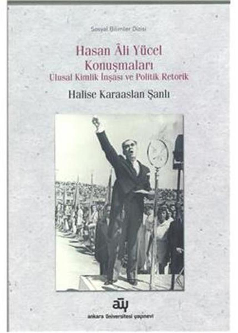 Hasan Ali Yücel Konuşmaları Ulusal Kimlik İnşası ve Politik Retorik