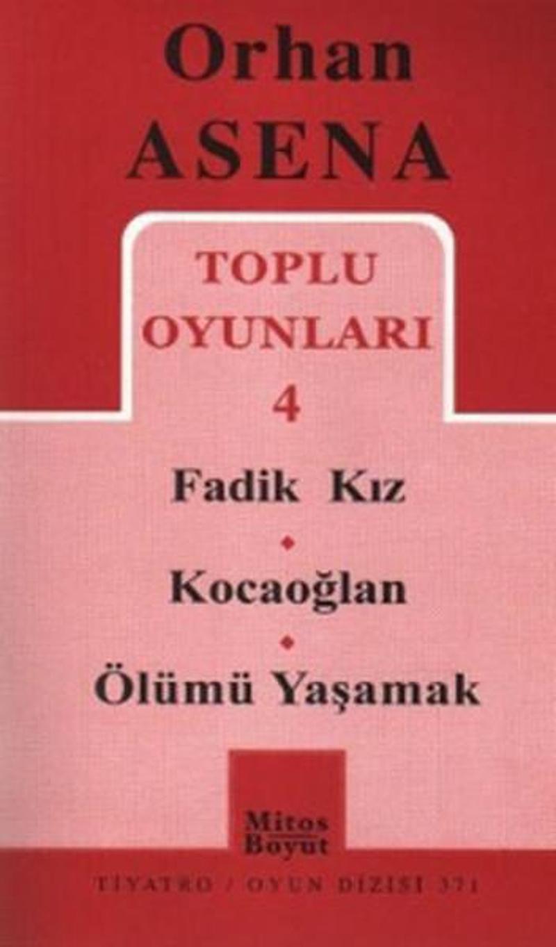 Toplu Oyunları 4 - Fadik Kız-Kocaoğlan-Ölümü Yaşamak