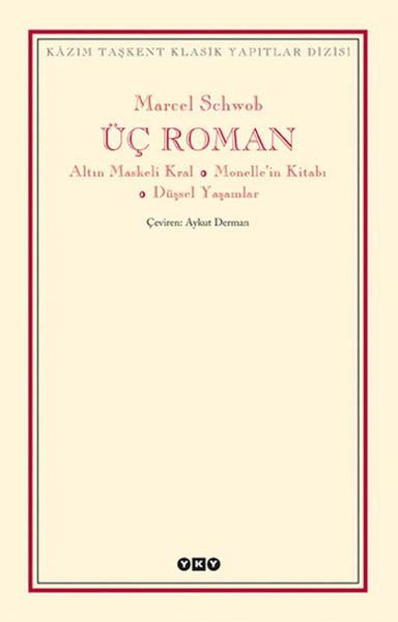 Üç Roman - Altın Maskeli Kral Monelle'nin Kitabı Düşsel Yaşamlar