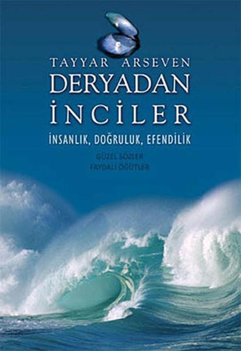 Deryadan İnciler - İnsanlık Doğruluk Efendilik