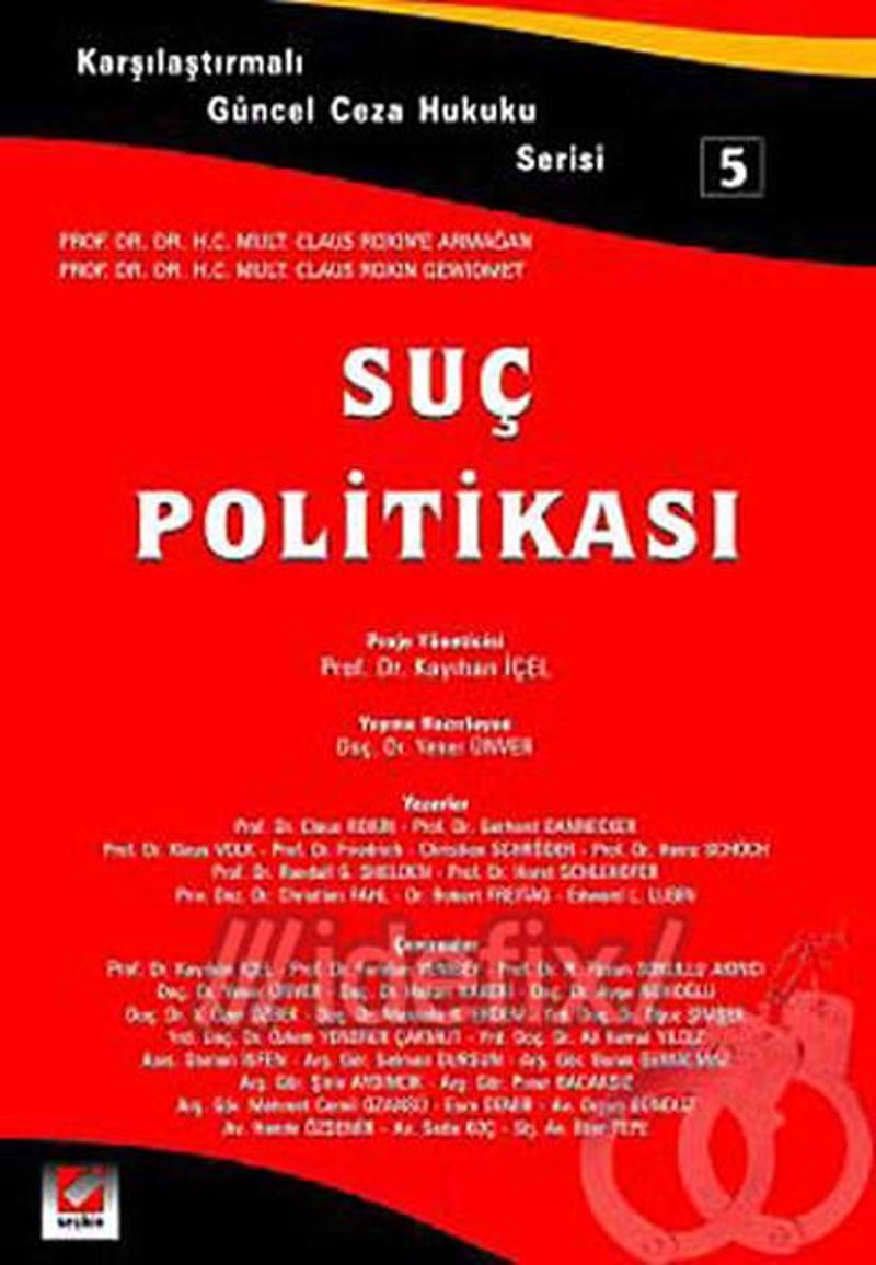 Karşılaştırmalı Güncel Ceza Hukuku Serisi 5 - Suç Politikası