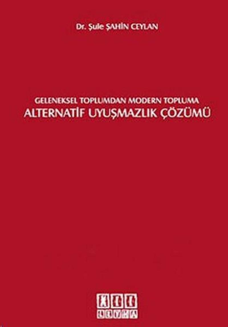 Geleneksel Toplumdan Modern Topluma Alternatif Uyuşmazlık Çözümü