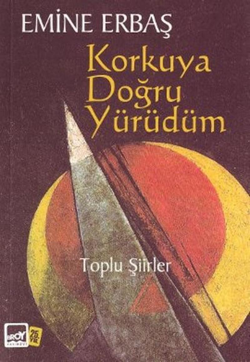 Korkuya Doğru Yürüdüm