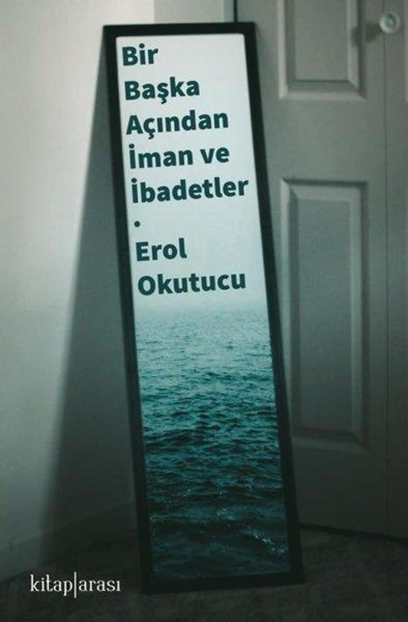 Bir Başka Açıdan İman ve İbadetler