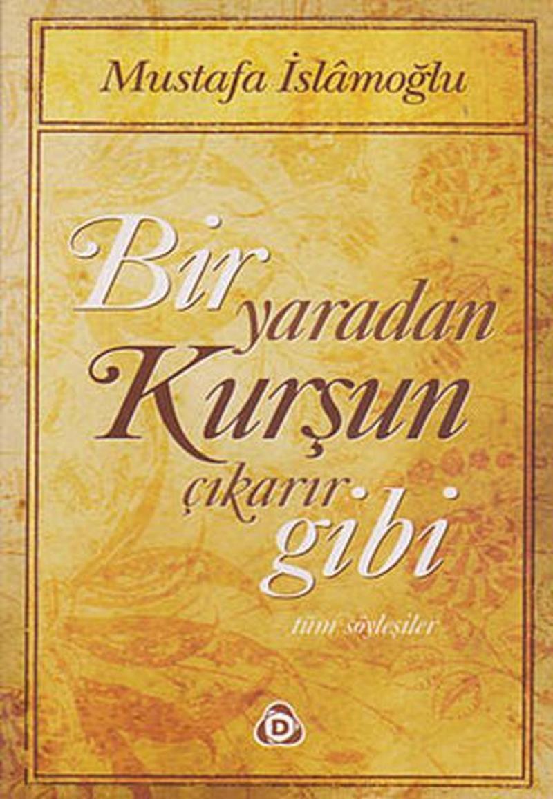 Bir Yaradan Kurşun Çıkarır Gibi