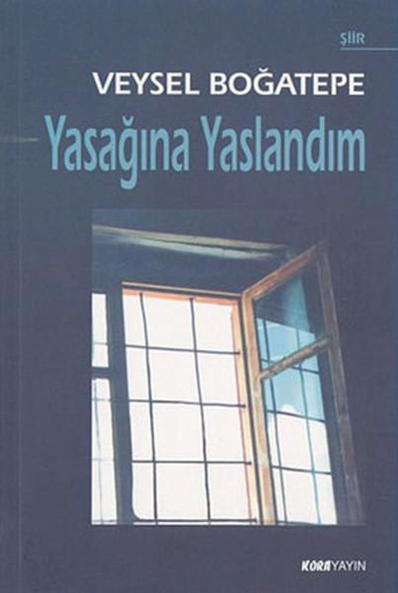 Yasağına Yaslandım