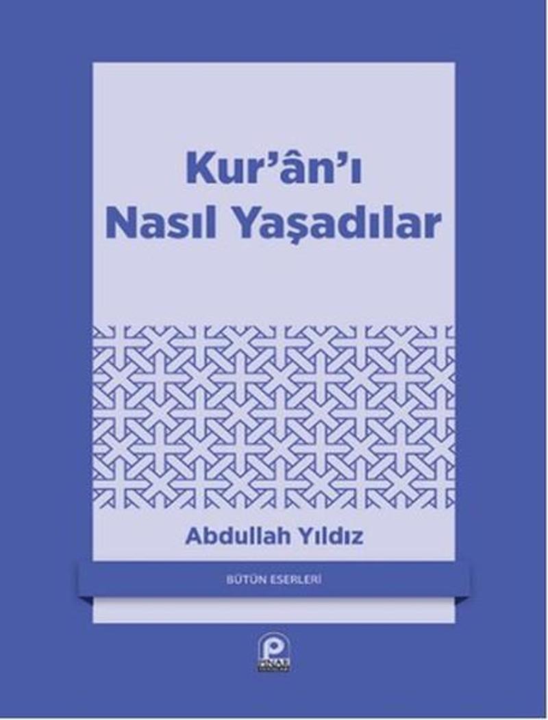 Kur'an'ı Nasıl Yaşadılar