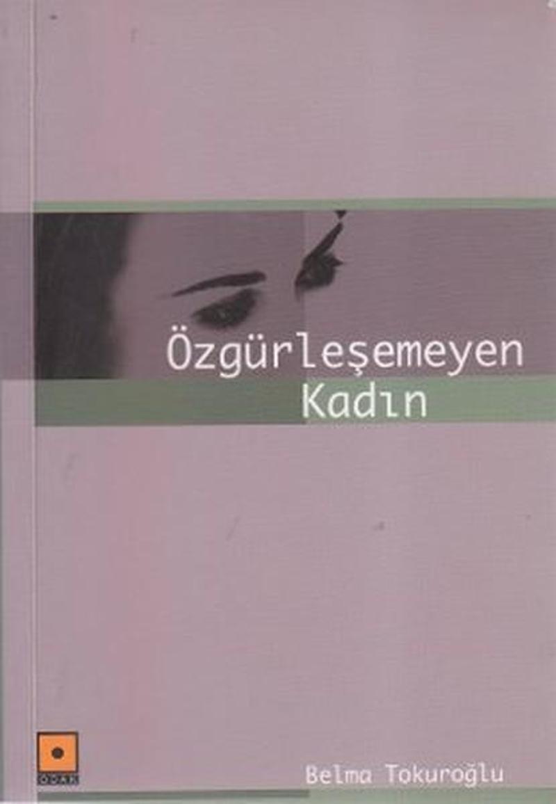 Özgürleşemeyen Kadın