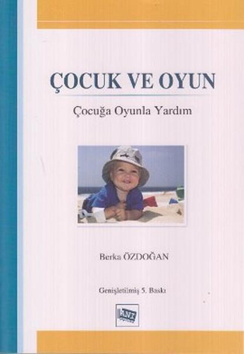 Çocuk ve Oyun: Çocuğa Oyunla Yardım