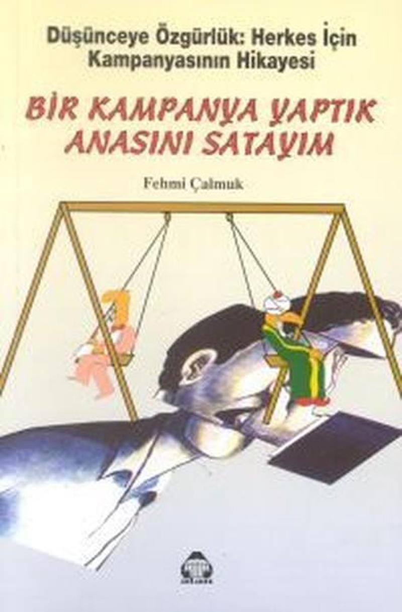 Bir Kampanya Yaptık Anasını Satayım