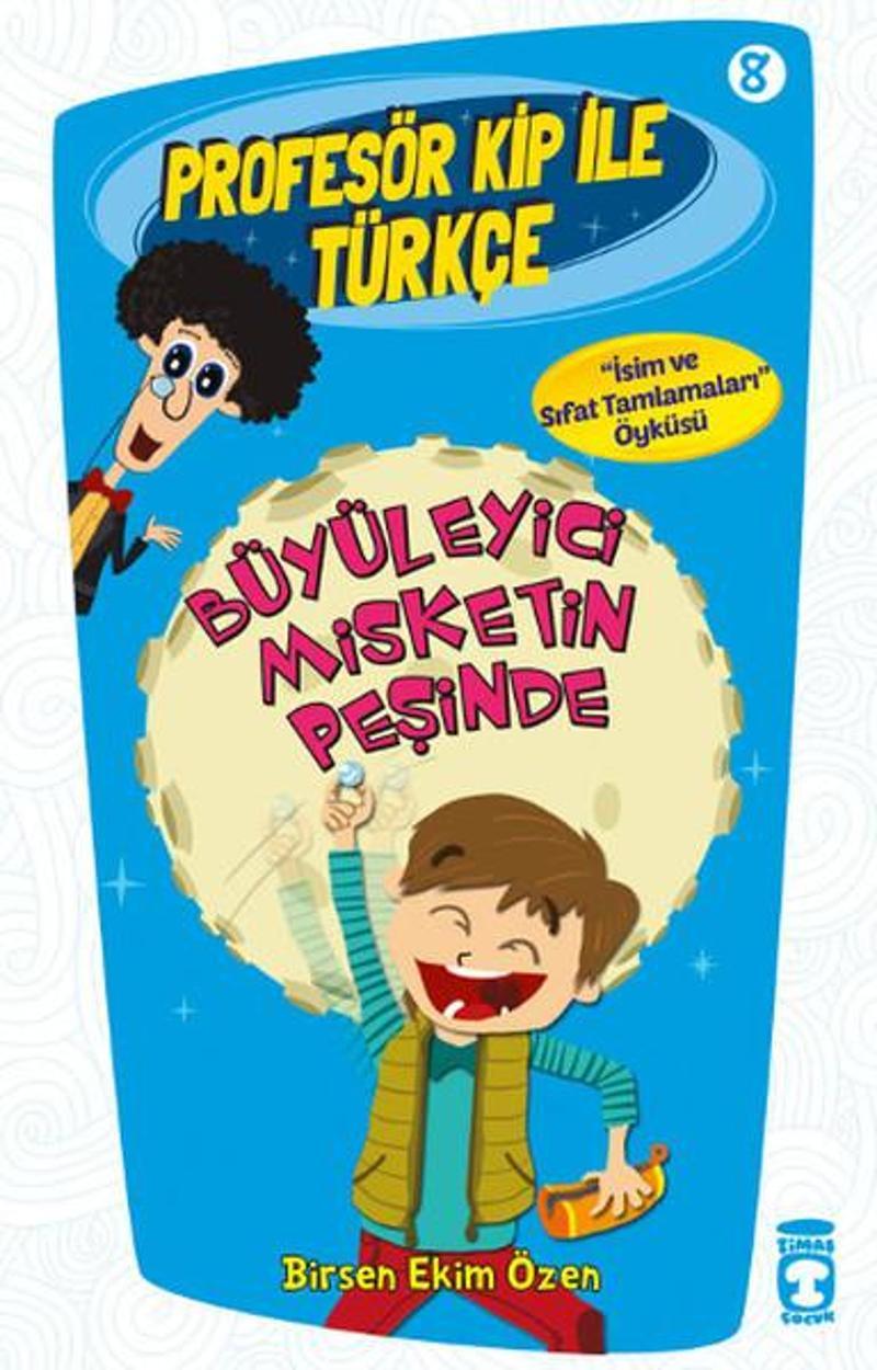 Profesör Kip ile Türkçe 8 - Büyüleyici Misketin Peşinde