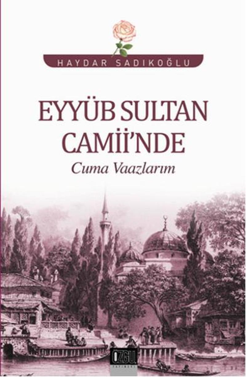 Eyyüb Sultan Camii'nde Cuma Vaazlarım