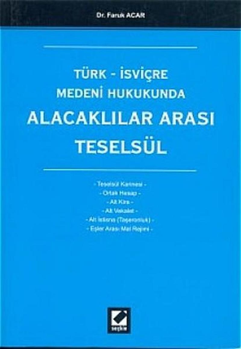 Türk İsviçre Medeni Hukukunda Alacaklılar Arası Teselsül