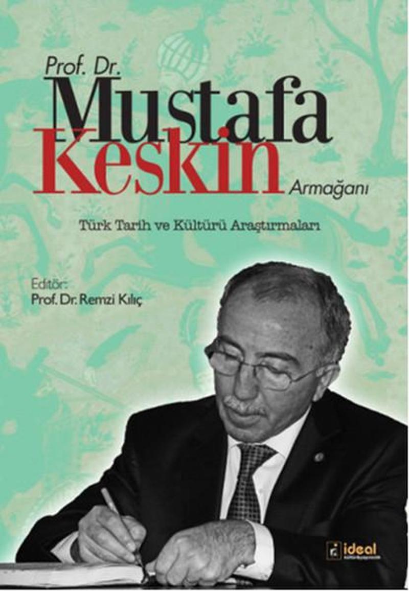 Prof. Dr. Mustafa Keskin Armağanı: Türk Tarih ve Kültür Araştırmaları