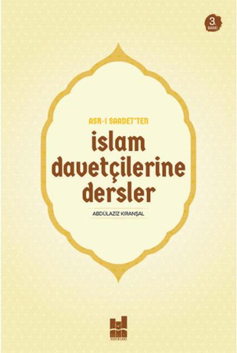 Asr-ı Saadet'ten İslam Davetçilerine Dersler