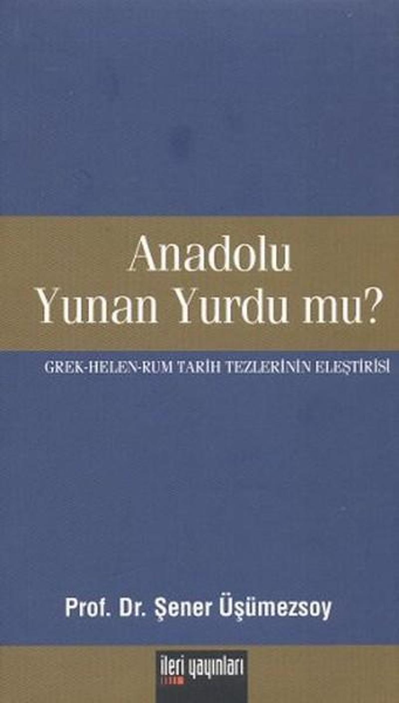 Anadolu Yunan Yurdu mu?