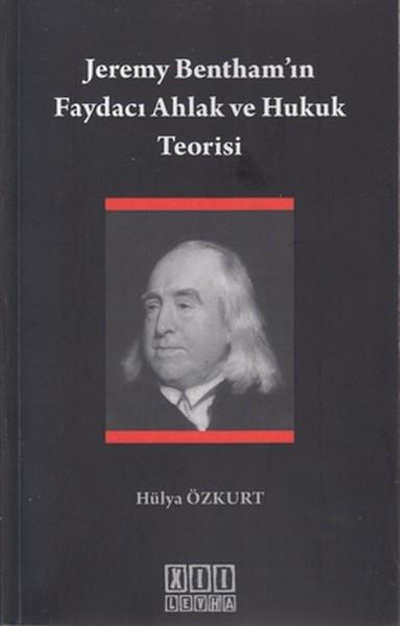 Jeremy Bentham'ın Faydacı Ahlak ve Hukuk Teorisi