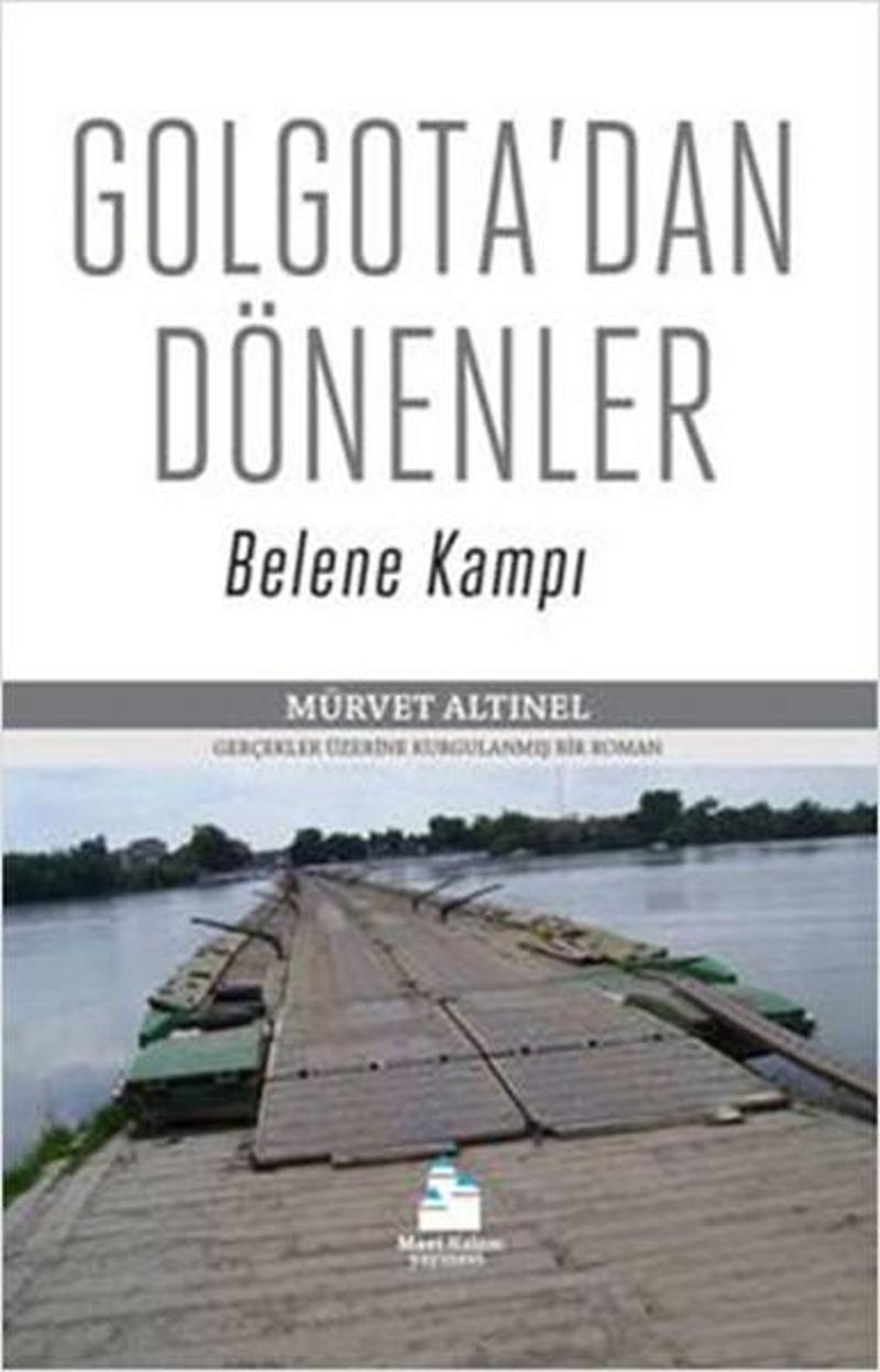 Golgota'dan Dönenler - Belene Kampı