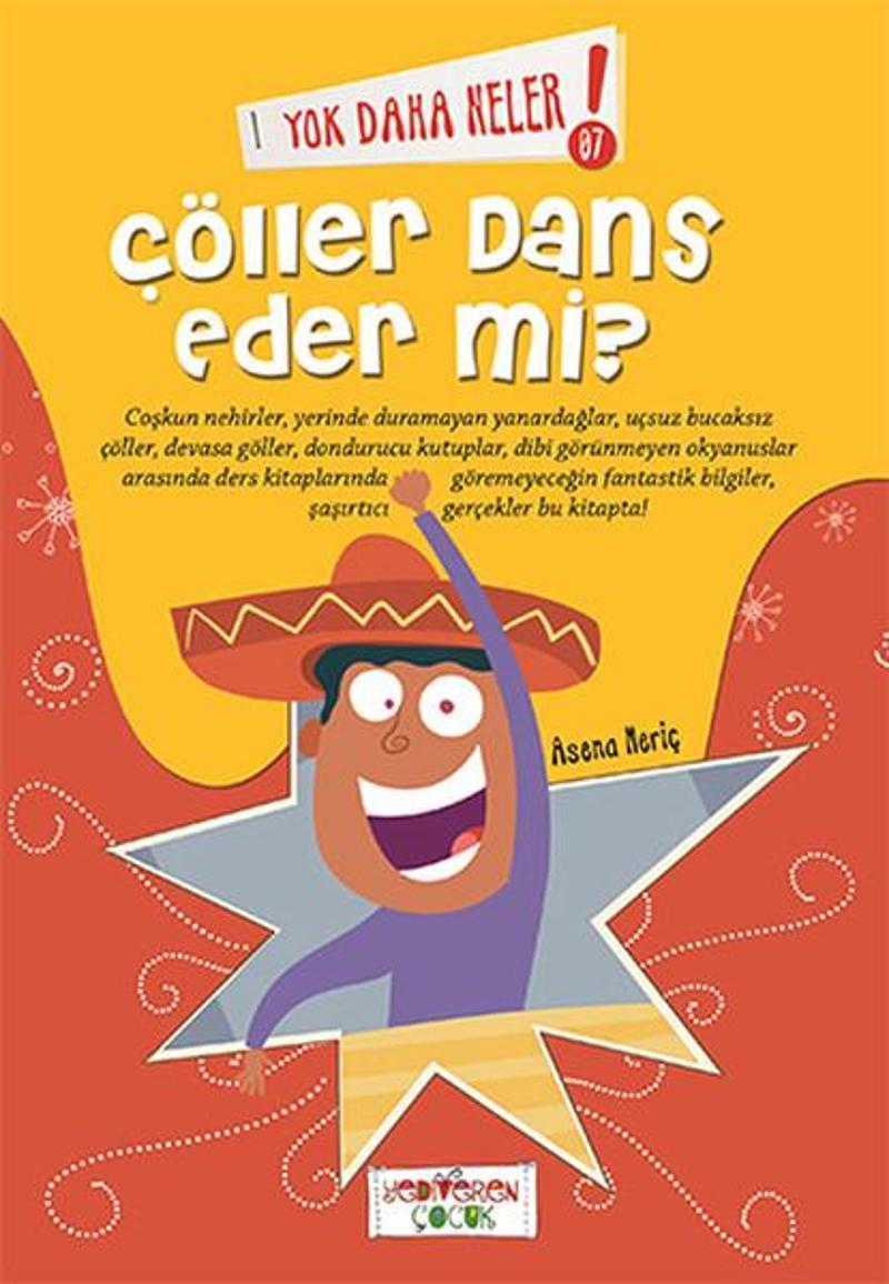 Yok Daha Neler - Çöller Dans Eder Mi?