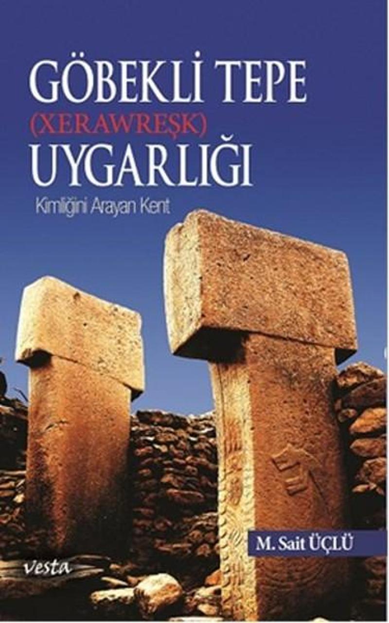 Göbekli Tepe Uygarlığı - Xerawreşk