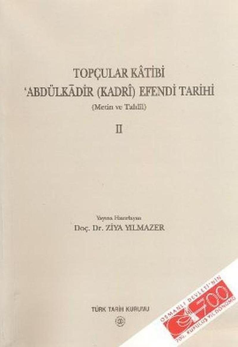 Topçular Katibi Abdülkadir (Kadri) Efendi Tarihi 2. Cilt