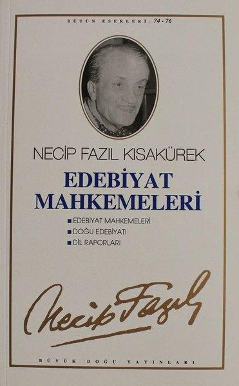 Edebiyat MahkemeleriEdebiyat Mahkemeleri / Doğu Edebiyatı Dil RaporlarıNecip Fazıl Bütün Eserler