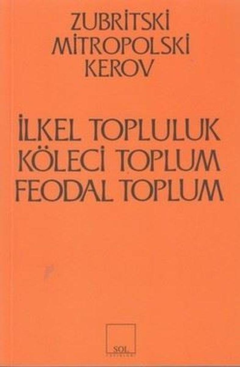 İlkel Köleci ve Feodal ToplumKapitalist Öncesi Biçimler