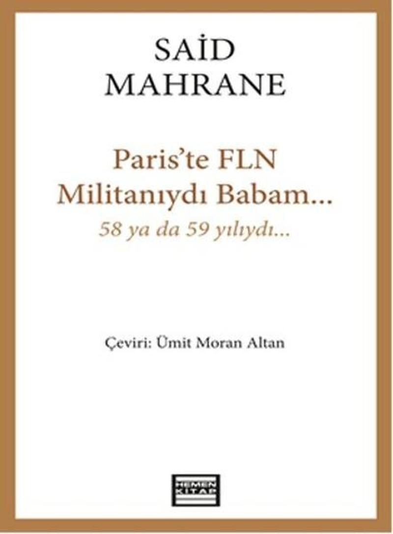 Paris'te FLN Militanıydı Babam...