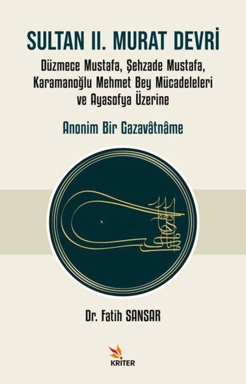 Sultan 2. Murat Devri: Düzmece Mustafa Şehzade Mustafa Karamanoğlu Mehmet Bey Mücadeleleri ve Ayasof