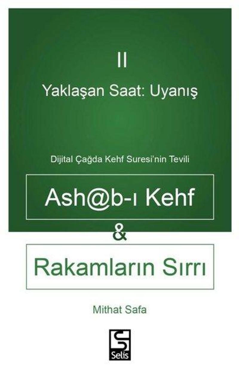 Ashab-ı Kehf Rakamların Sırrı Yaklaşan Saat: Uyanış 2 - Dijital Çağda Kehf Suresi'nin Tevili