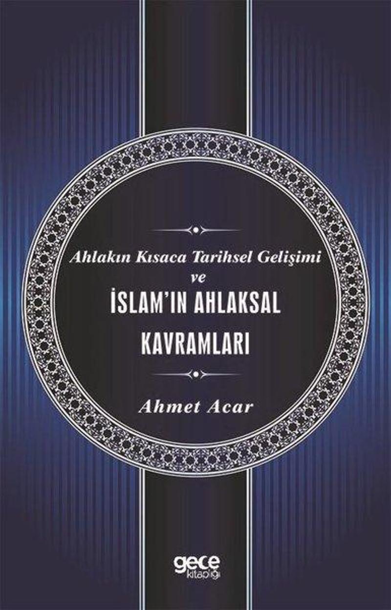 Ahlakın Kısaca Tarihsel Gelişimi ve İslam'ın Ahlaksal Kavramları