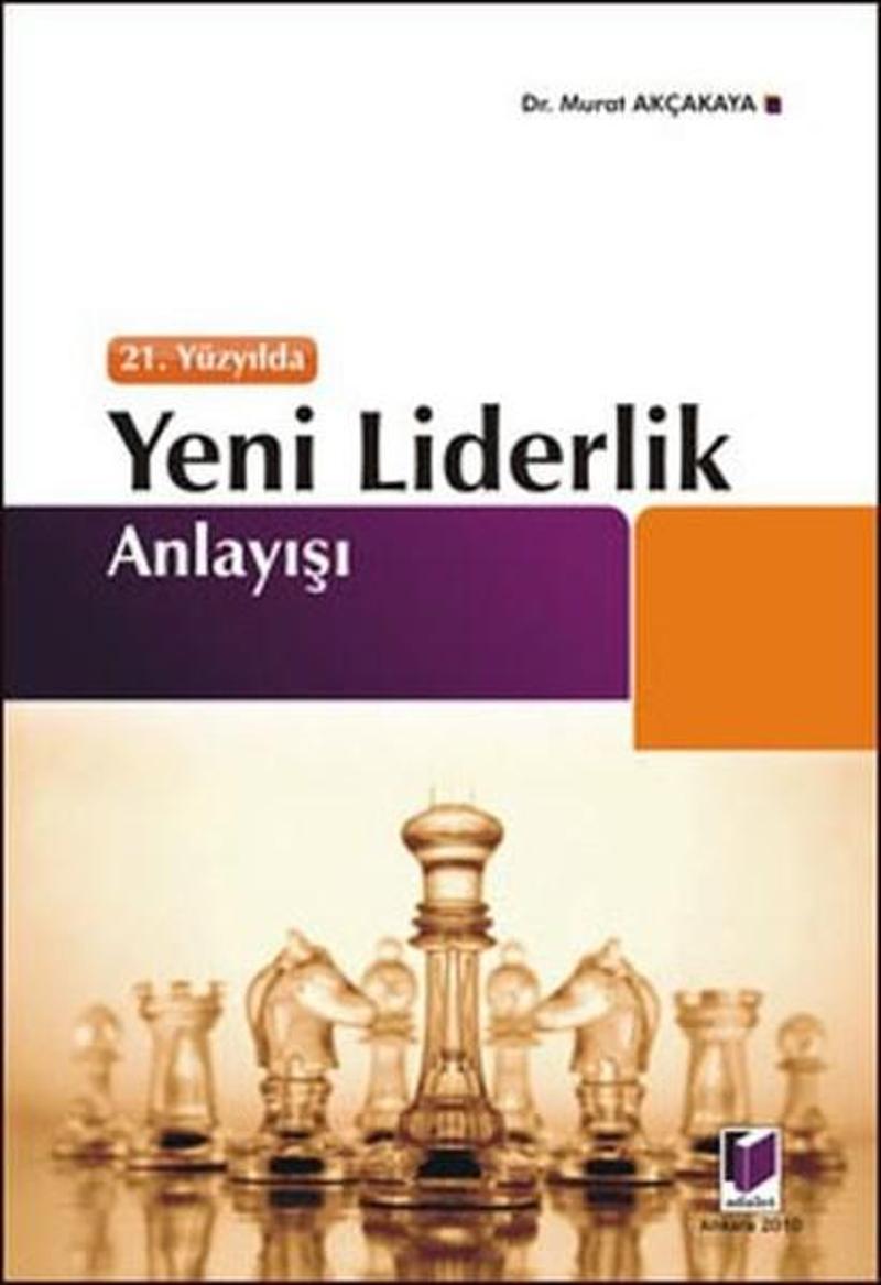 21. Yüzyılda Yeni Liderlik Anlayışı