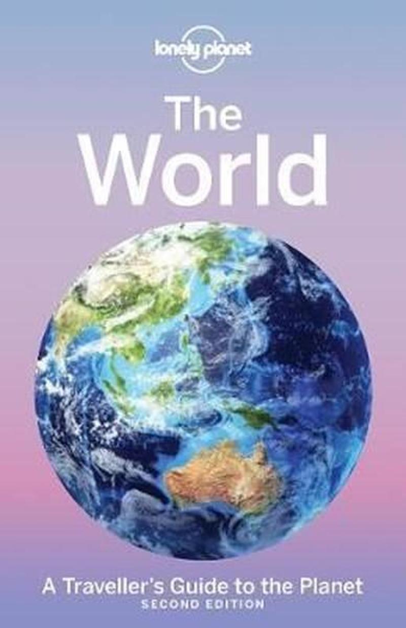 Lonely Planet The World: A Traveller's Guide to the Planet (Travel Guide)