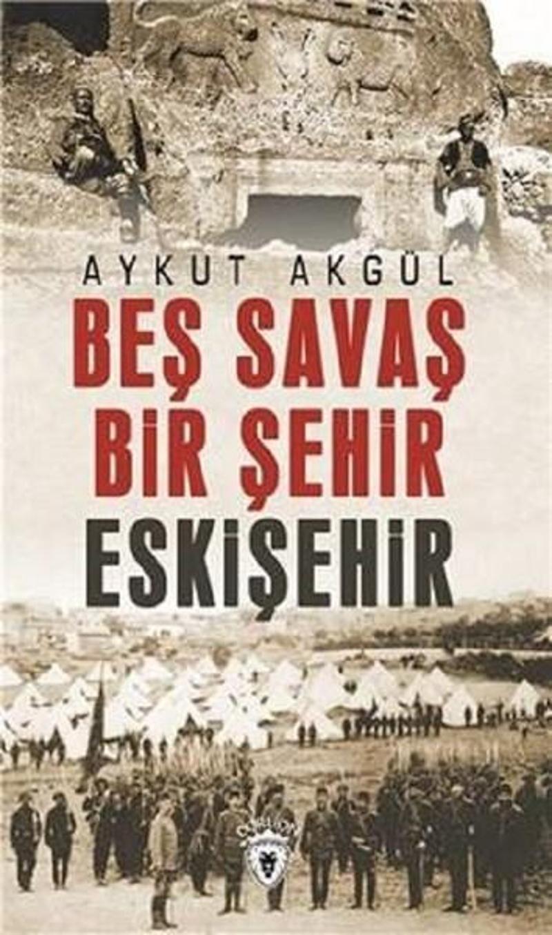 Beş Savaş Bir Şehir Eskişehir