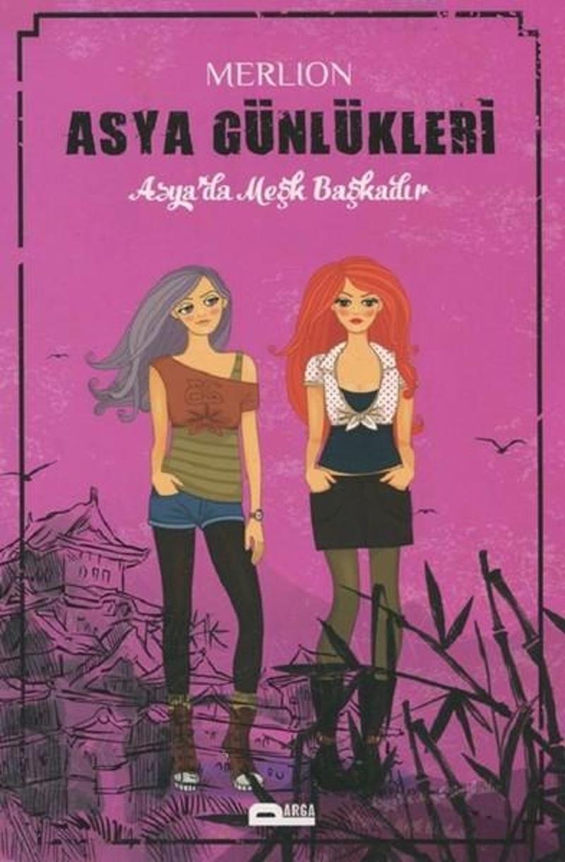 Asya Günlükleri-Asya'da Meşk Başkadır