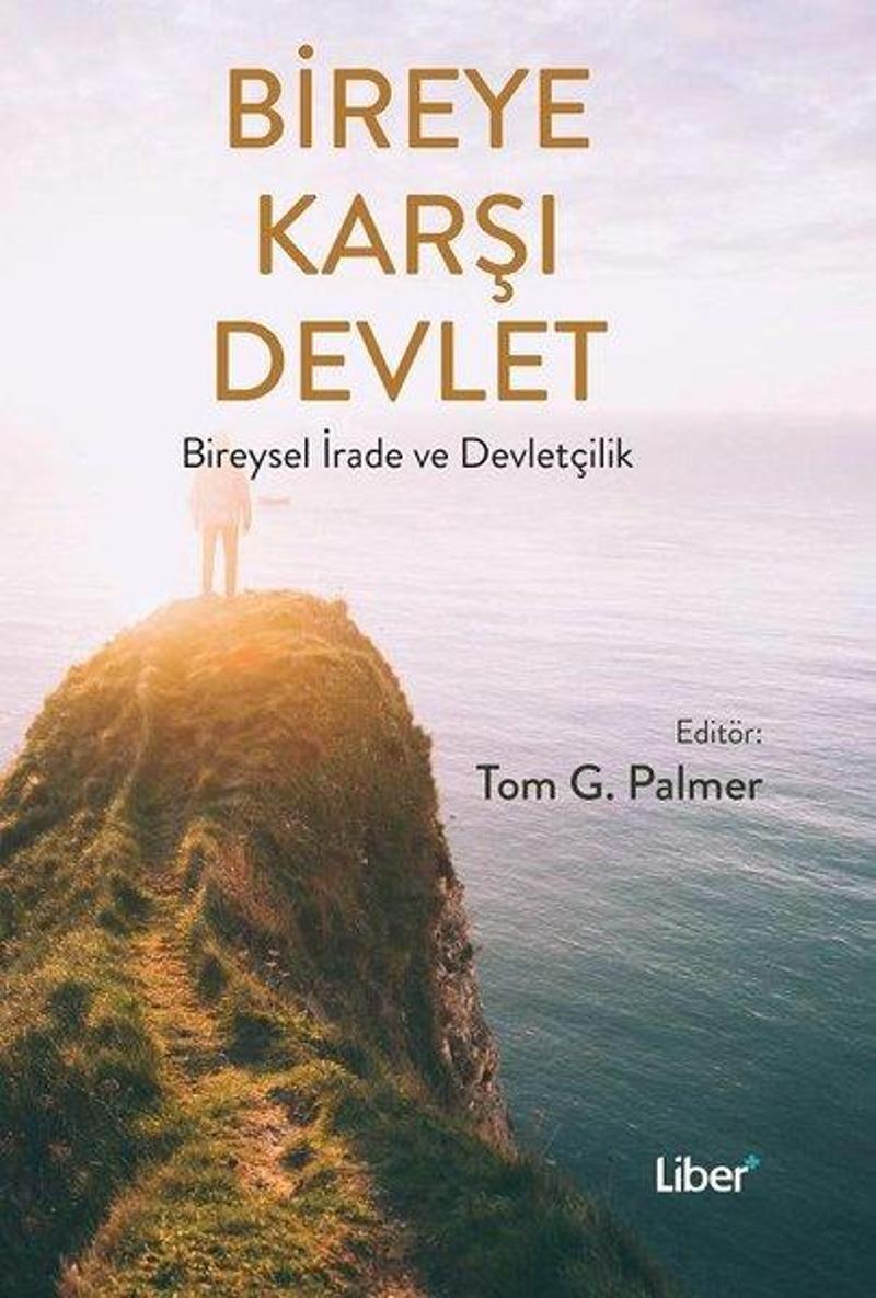 Bireye Karşı Devlet-Bireysel İrade ve Devletçilik