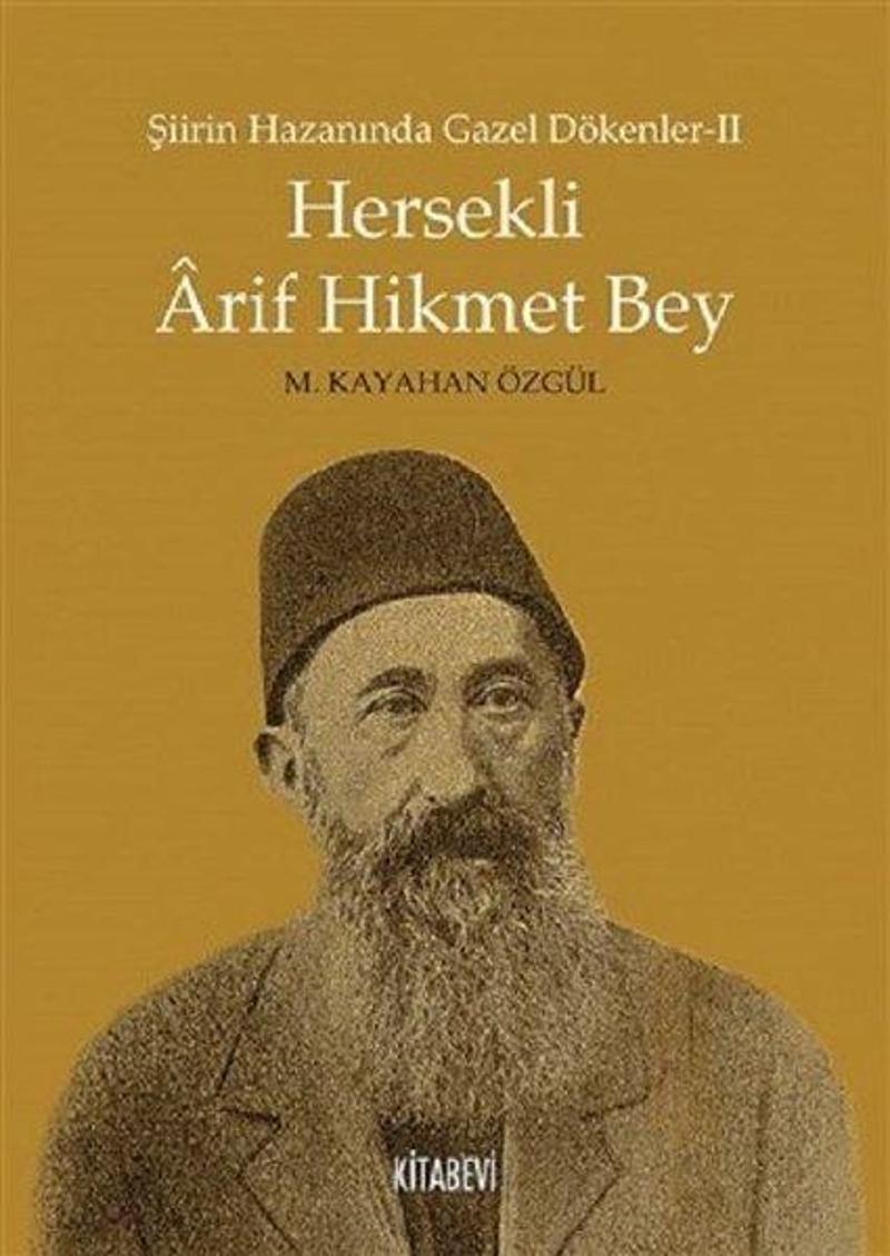 Hersekli Arif Hikmet Bey-Şiirin Hazanında Gazel Dökenler 2