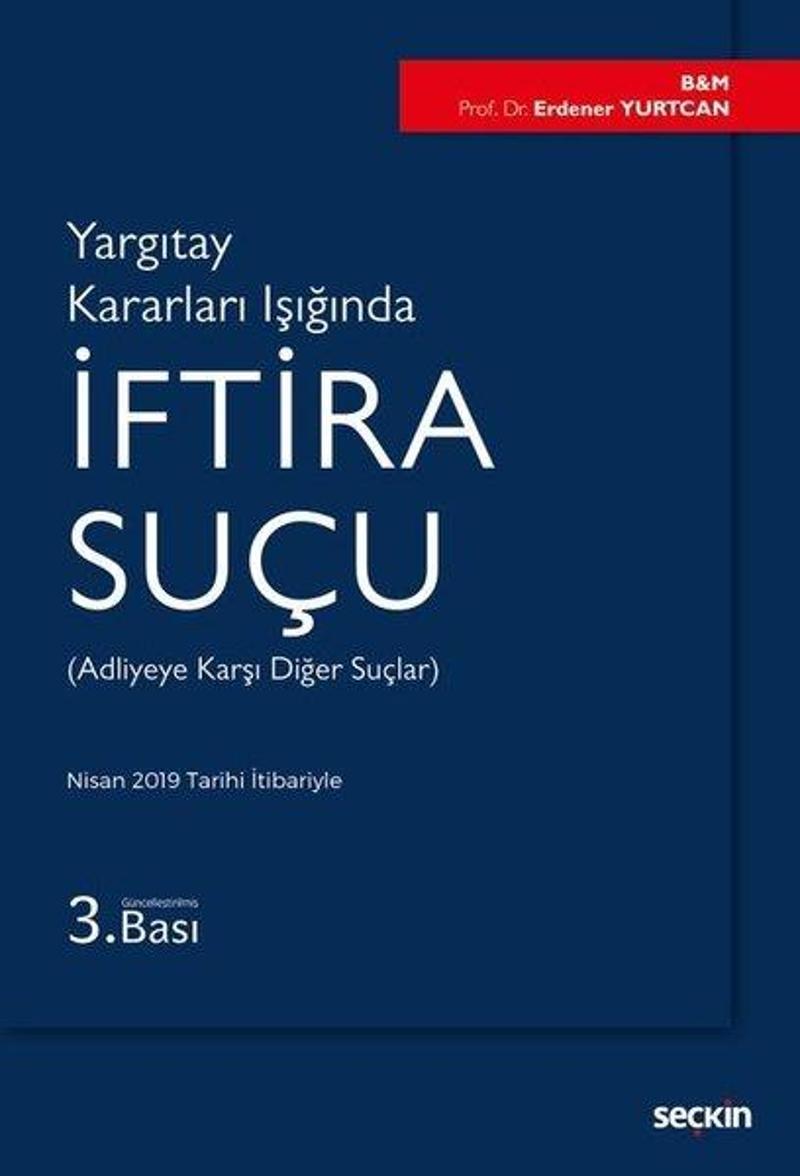 Yargıtay Kararları Işığında İftira Suçu-Adliyeye Karşı Diğer Suçlar