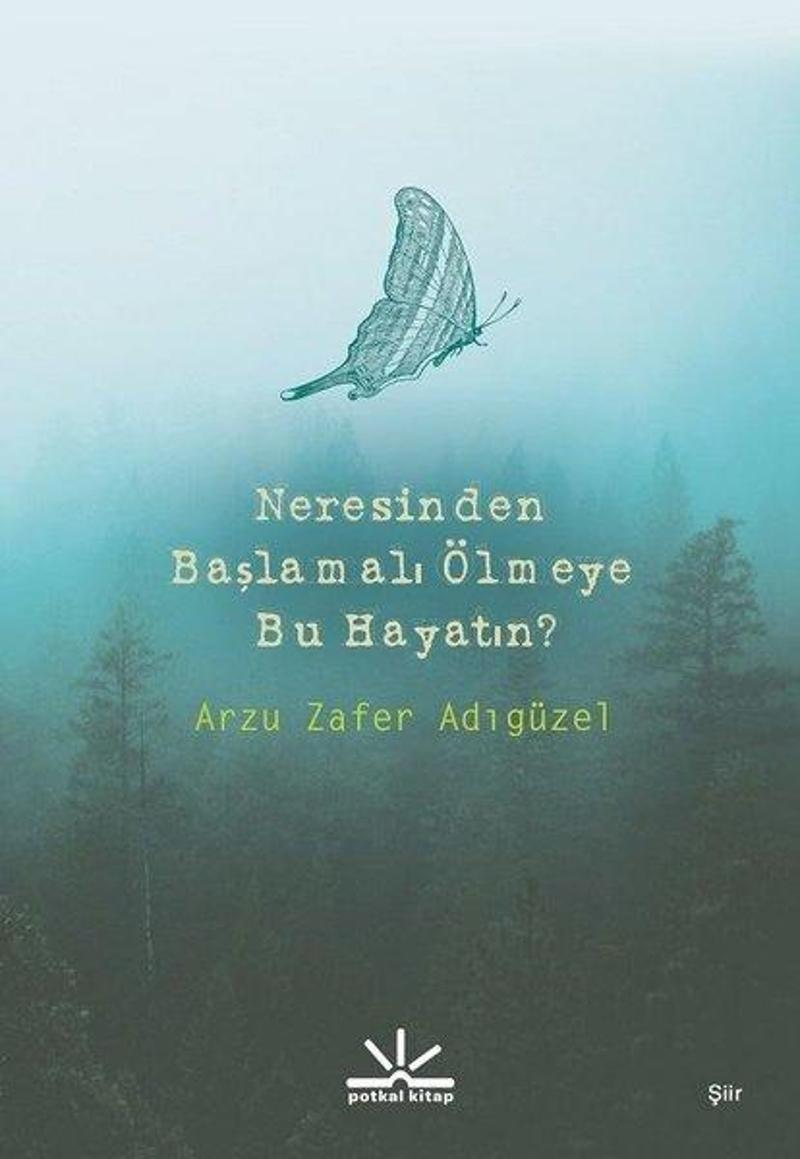 Neresinden Başlamalı Ölmeye Bu Hayatın